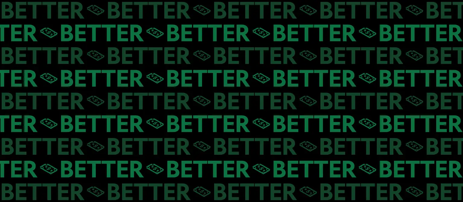 Repeating pattern of 'BETTER' and a dollar icon